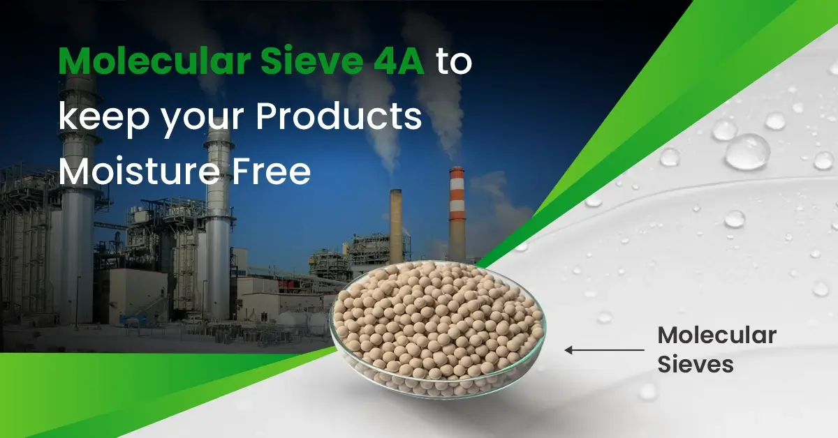 Molecular Sieve 4A to keep your Products Moisture Free